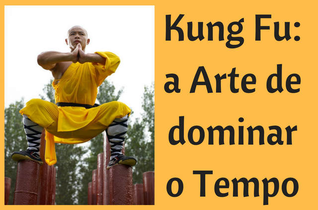 Kung Fu_ a Arte de dominar o Tempo