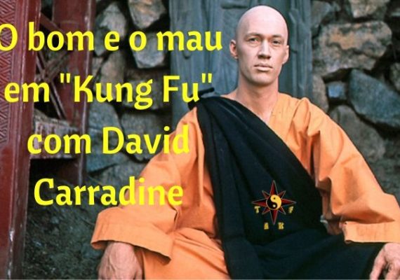 O bom e o mau em “Kung Fu” com David Carradine